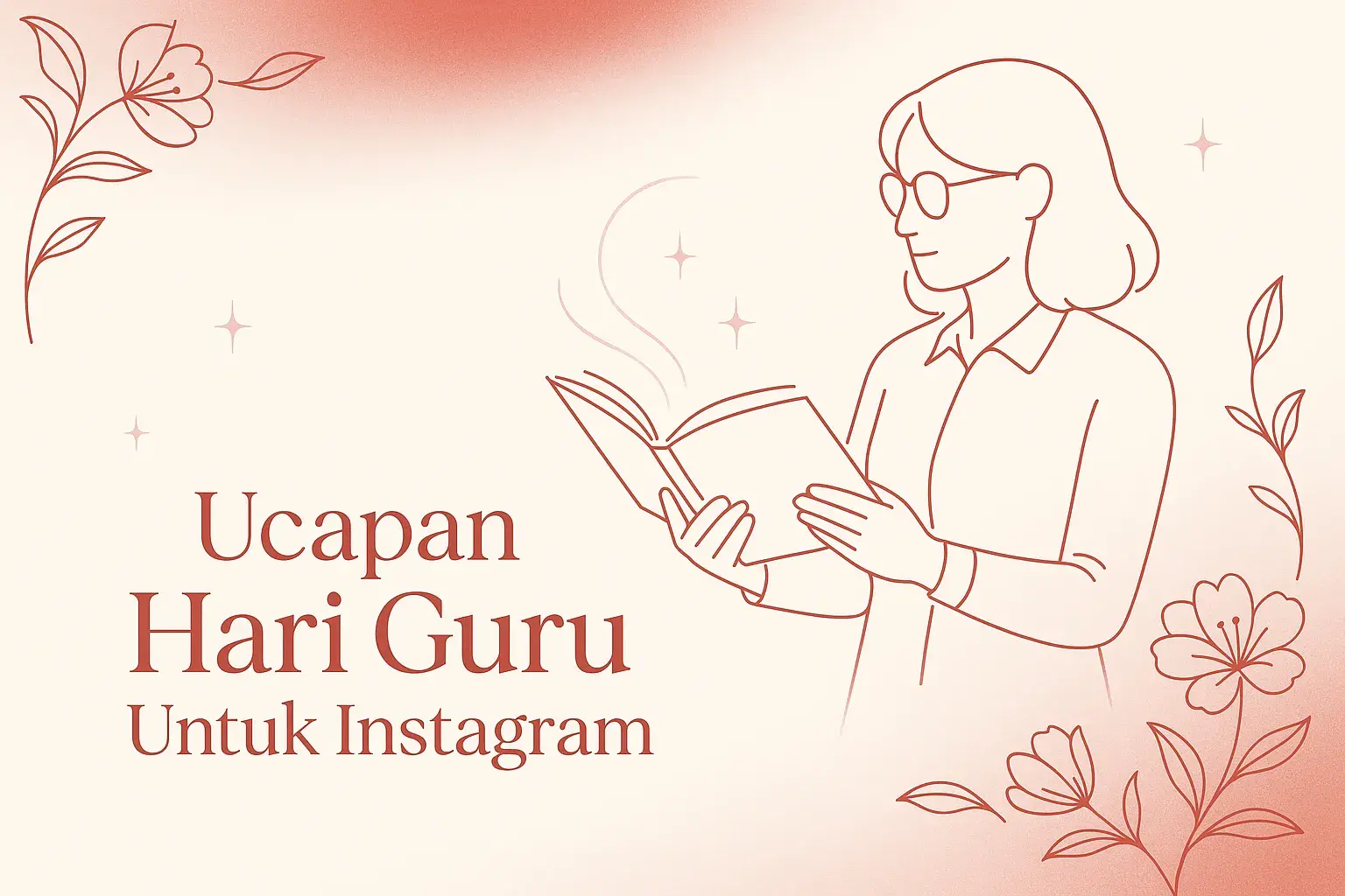 Ucapan Hari Guru untuk Instagram: Panduan Lengkap Konten Kreatif & Bermakna