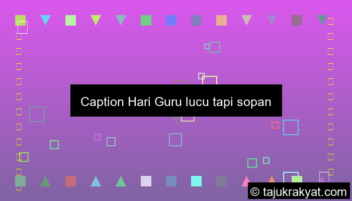 Caption Hari Guru lucu tapi sopan