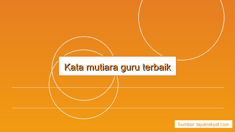 Kata mutiara guru terbaik