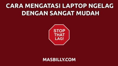 cara mengatasi laptop ngelag