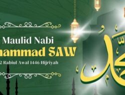 Makna Peringatan Maulid Nabi Muhammad SAW dan Hikmahnya Bagi Umat Muslim