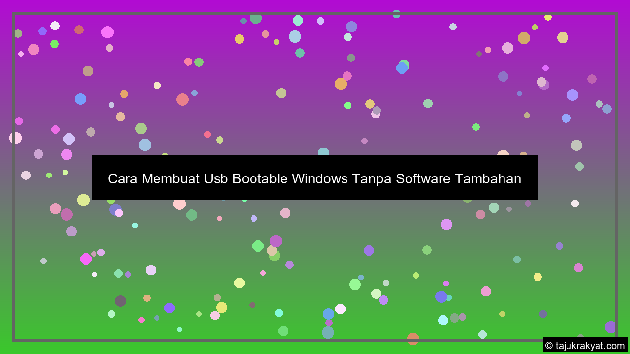cara membuat usb bootable windows tanpa software tambahan tutorial