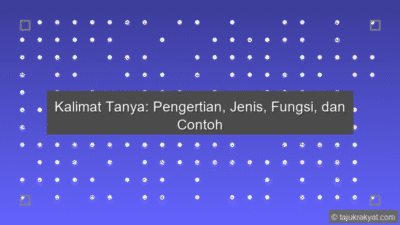 Kalimat Tanya: Pengertian, Jenis, Fungsi, dan Contoh