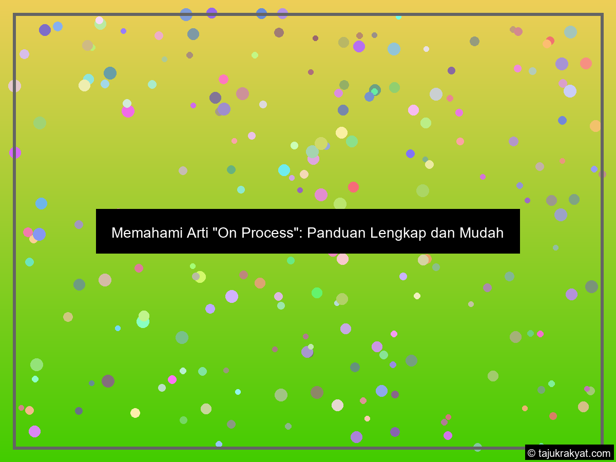 artinya on process tutorial