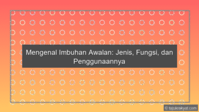Mengenal Imbuhan Awalan: Jenis, Fungsi, dan Penggunaannya