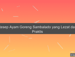 Resep Ayam Goreng Sambalado yang Lezat dan Praktis