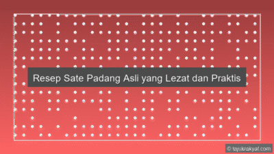 Resep Sate Padang Asli yang Lezat dan Praktis