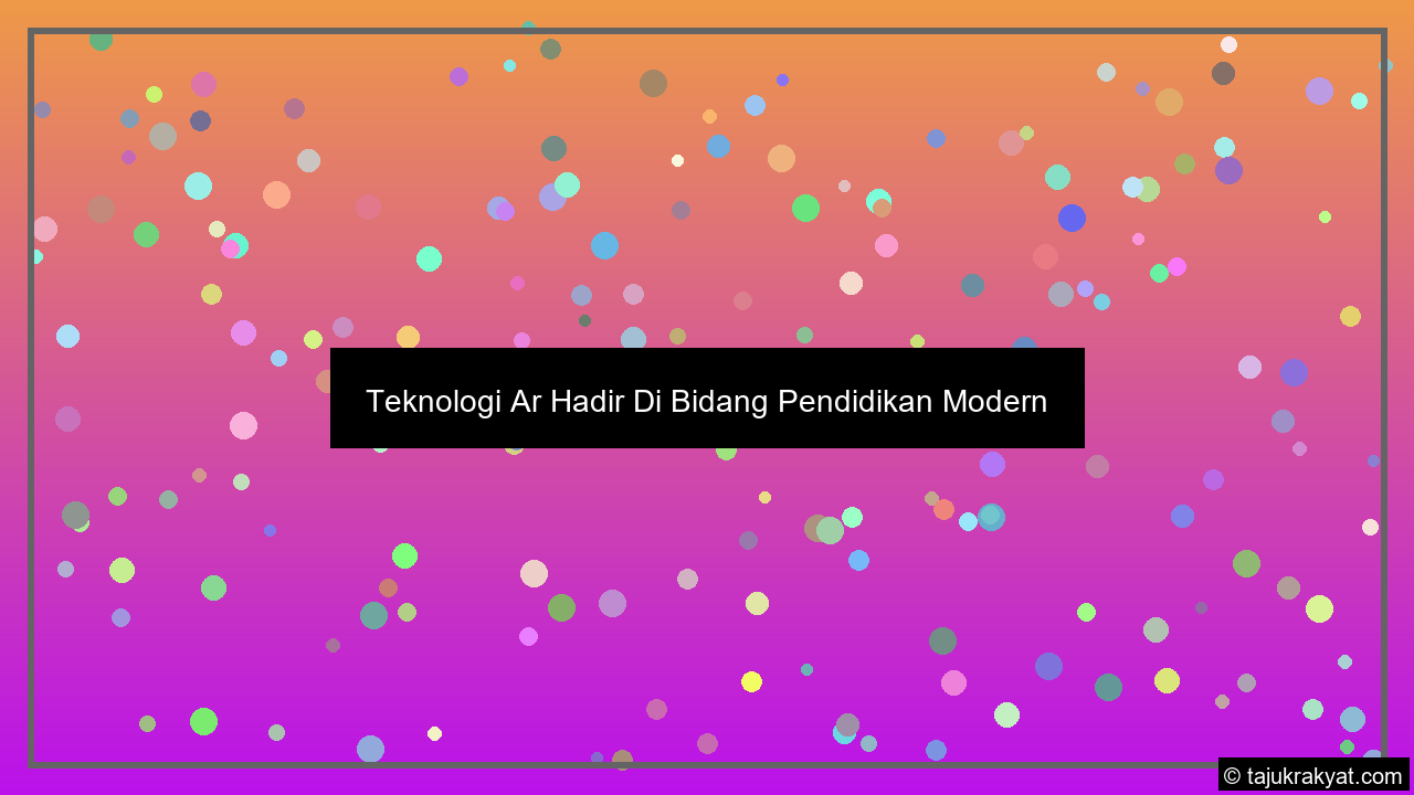 teknologi ar hadir di bidang pendidikan modern